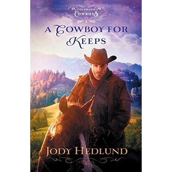 A Cowboy for Keeps -- Jody Hedlund - Picture 2 of 2